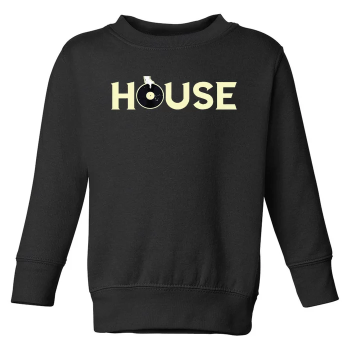 House Dj Turntable Techno Edm Dance Music Discjockey Toddler Sweatshirt