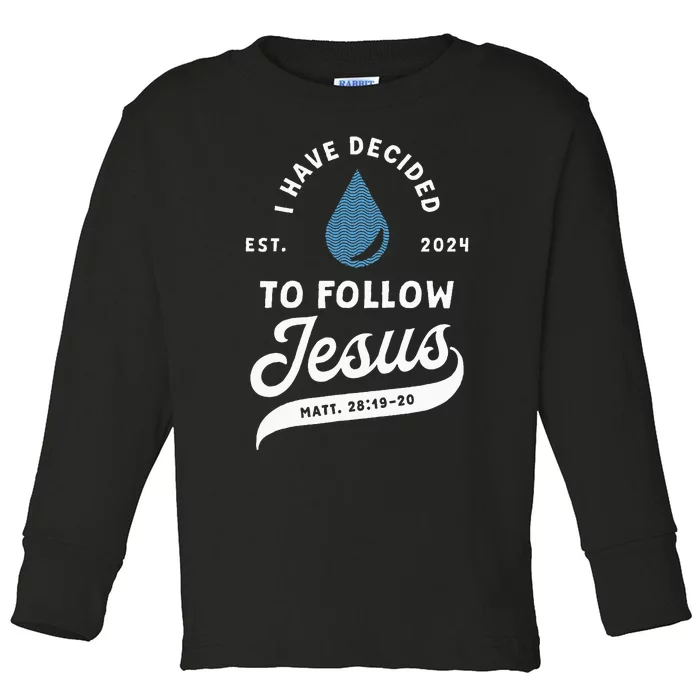 Have Decided To Follow Jesus Baptism Baptized Christian 2024 Toddler Long Sleeve Shirt