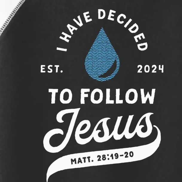 Have Decided To Follow Jesus Baptism Baptized Christian 2024 Toddler Fine Jersey T-Shirt