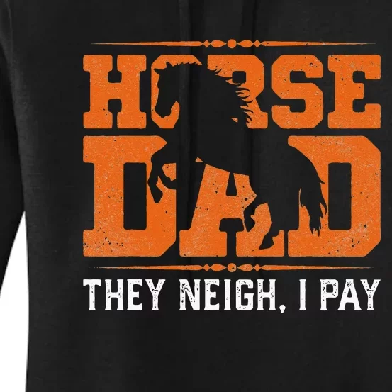 Horse Dad They Neigh I Pay Women's Pullover Hoodie