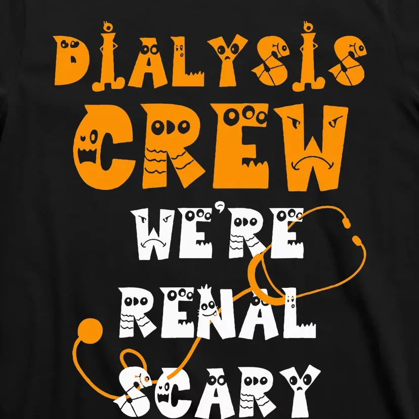 Halloween Dialysis Tech Kidney Nurse Crew Renal Scary T-Shirt