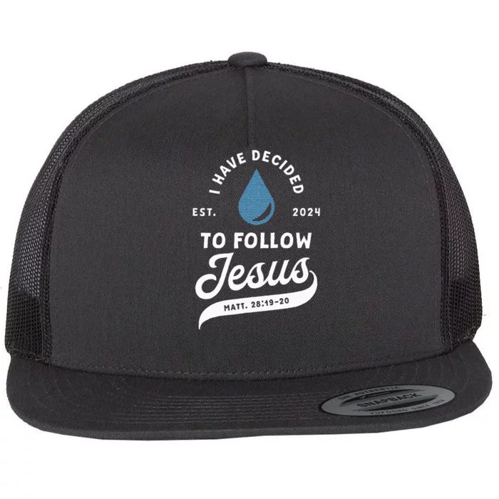 Have Decided To Follow Jesus Baptism Baptized Christian 2024 Flat Bill Trucker Hat