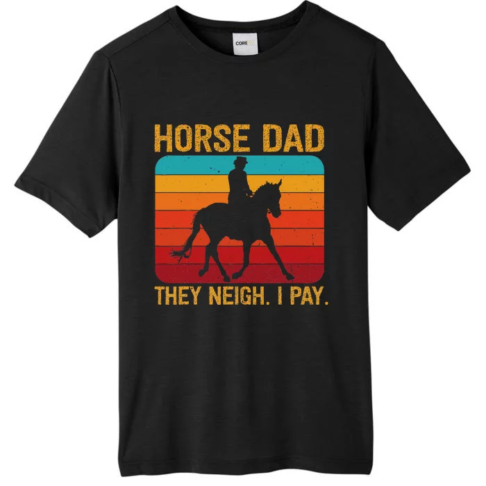 Horse Dad They Whinny I Pay ChromaSoft Performance T-Shirt