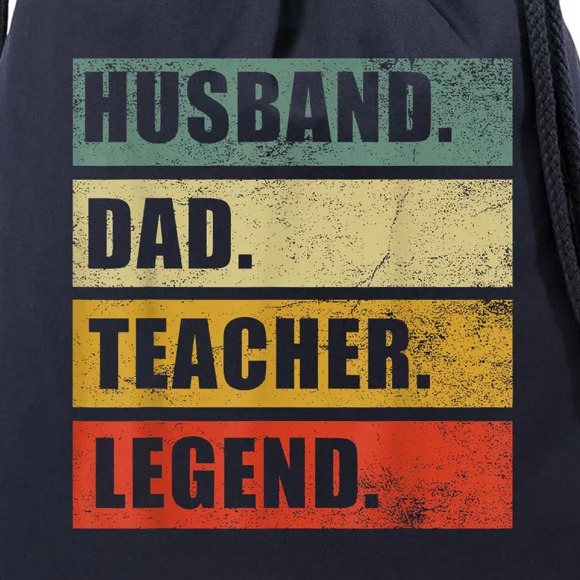 Husband Dad Teacher Legend Funny Fathers Day Teaching Drawstring Bag