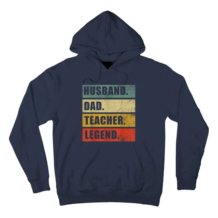 Husband Dad Teacher Legend Funny Fathers Day Teaching Tall Hoodie