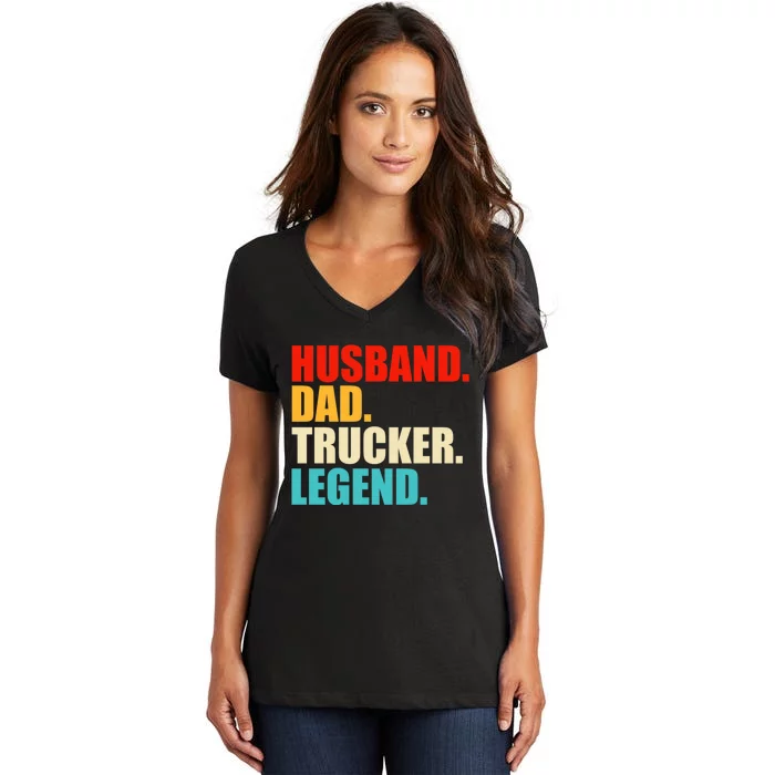 Husband Dad Trucker Legend Funny Truck Driver Trucking Women's V-Neck T-Shirt