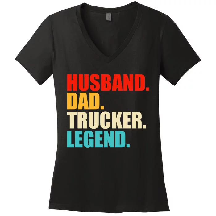 Husband Dad Trucker Legend Funny Truck Driver Trucking Women's V-Neck T-Shirt