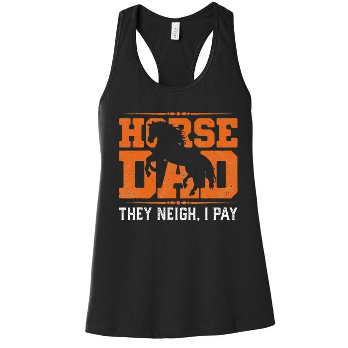 Horse Dad They Neigh I Pay Women's Racerback Tank