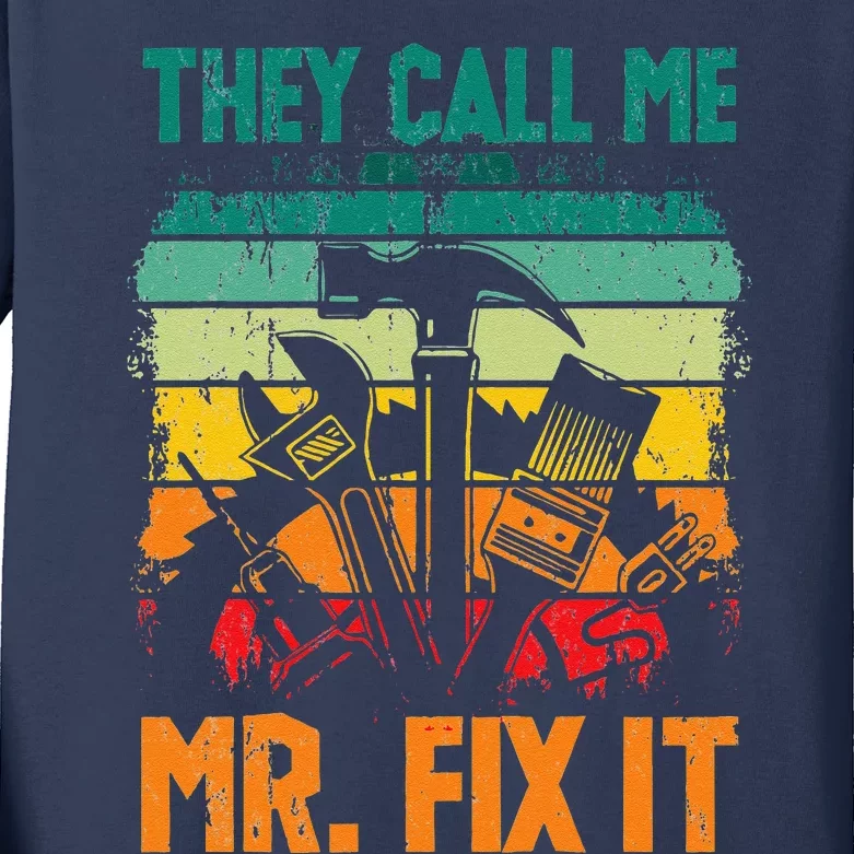 Handyman Dad They Call Me Mr Fix It Repairman Fathers Day Kids Long Sleeve Shirt