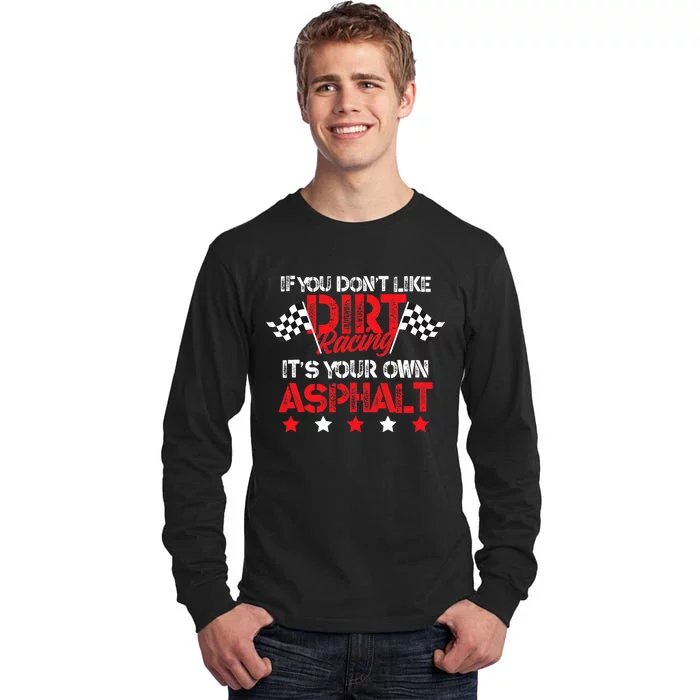 Hilarious Dirt Track Racing Pun Race Car Asphalt Joke Tall Long Sleeve T-Shirt