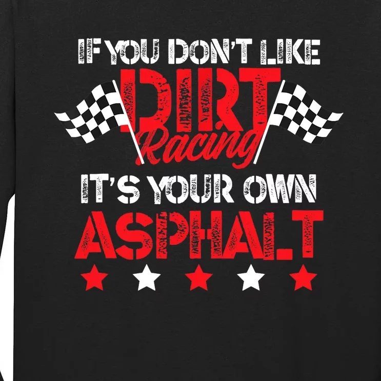 Hilarious Dirt Track Racing Pun Race Car Asphalt Joke Tall Long Sleeve T-Shirt