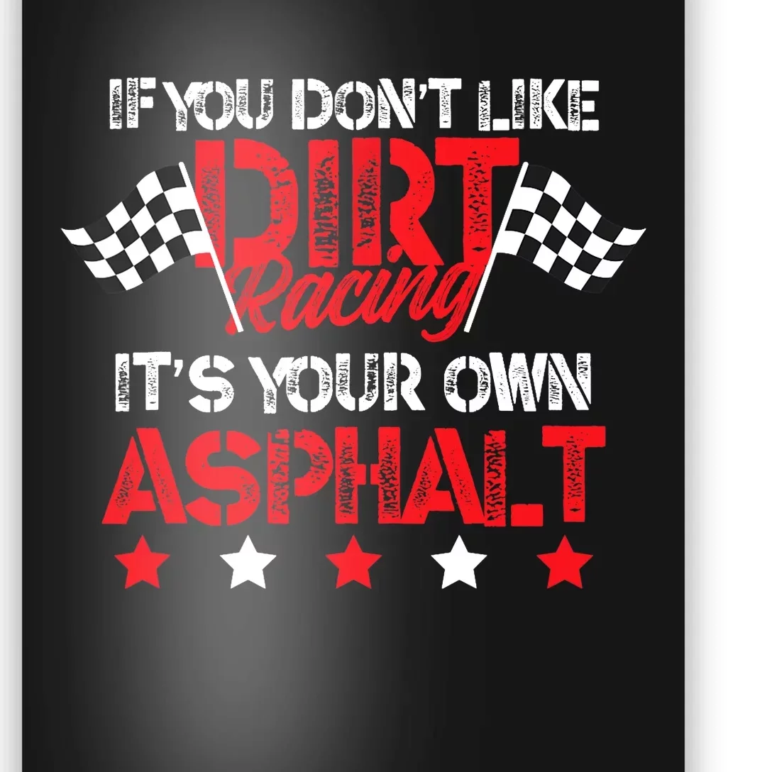 Hilarious Dirt Track Racing Pun Race Car Asphalt Joke Poster