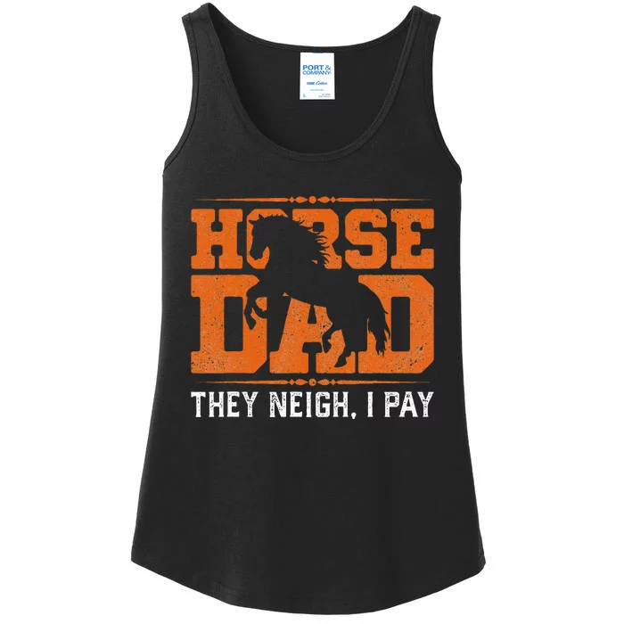 Horse Dad They Neigh I Pay Ladies Essential Tank