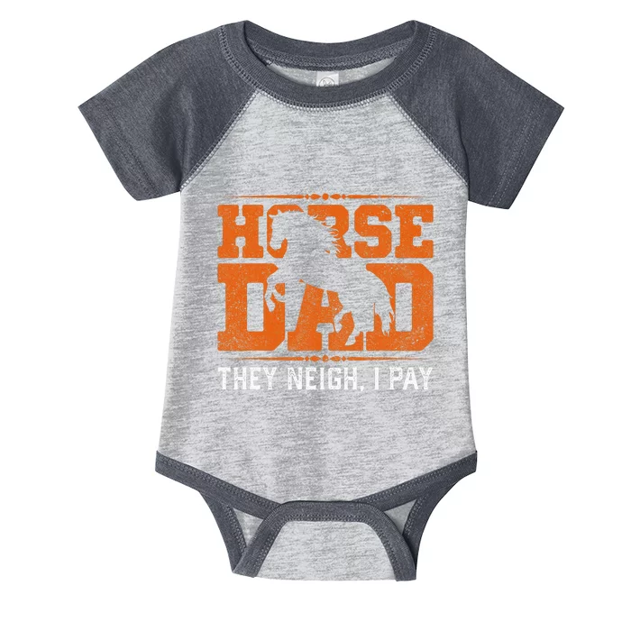 Horse Dad They Neigh I Pay Infant Baby Jersey Bodysuit