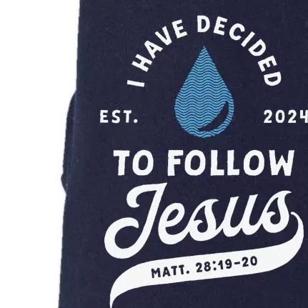 Have Decided To Follow Jesus Baptism Baptized Christian 2024 Doggie 3-End Fleece Hoodie