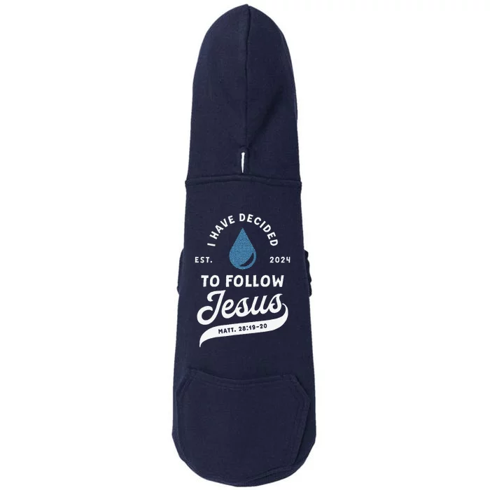 Have Decided To Follow Jesus Baptism Baptized Christian 2024 Doggie 3-End Fleece Hoodie