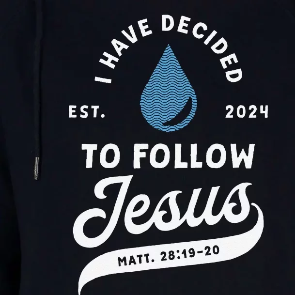 Have Decided To Follow Jesus Baptism Baptized Christian 2024 Womens Funnel Neck Pullover Hood