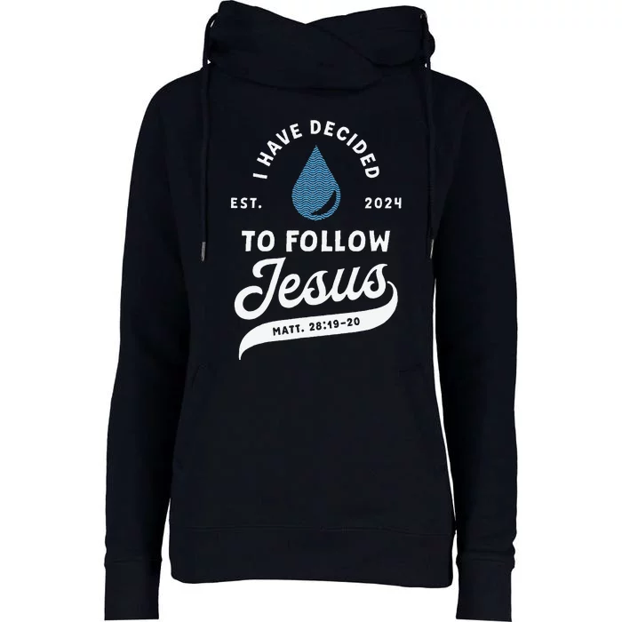 Have Decided To Follow Jesus Baptism Baptized Christian 2024 Womens Funnel Neck Pullover Hood