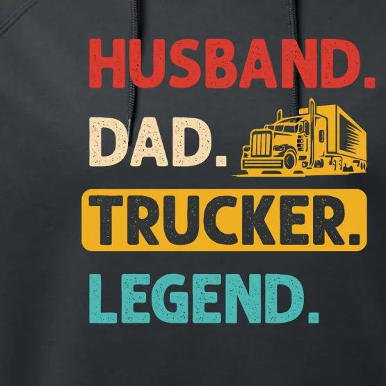 Husband Dad Trucker Legend Funny Trucker Performance Fleece Hoodie