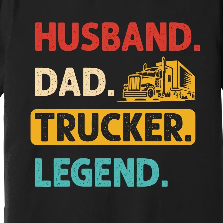 Husband Dad Trucker Legend Funny Trucker Premium T-Shirt