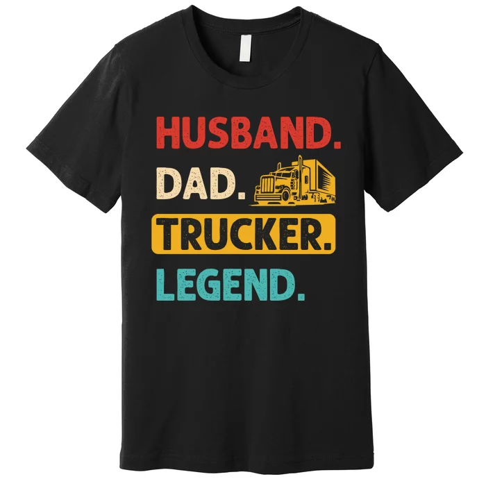 Husband Dad Trucker Legend Funny Trucker Premium T-Shirt