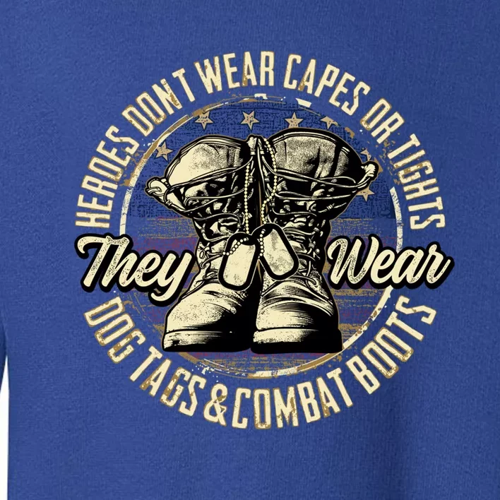 Heroes Don't Wear Capes My Brave Dad Grandpa Veterans Day Gift Toddler Sweatshirt