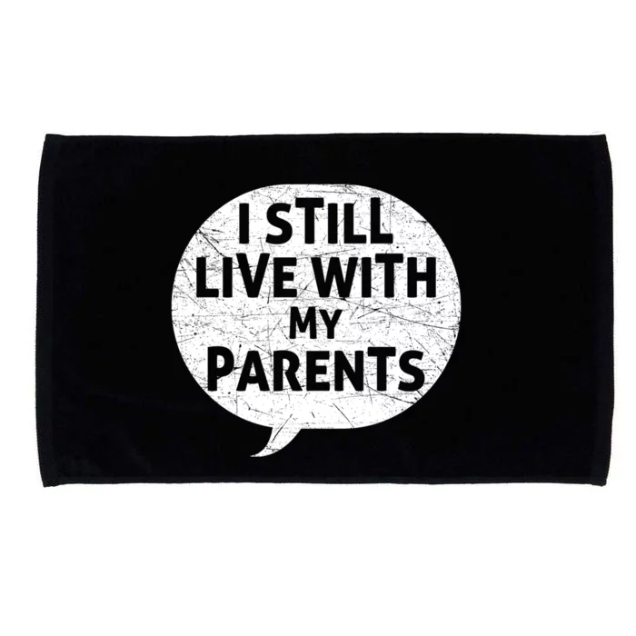 Humor Design With Quote I Still Live With My Parents Cute Gift Microfiber Hand Towel