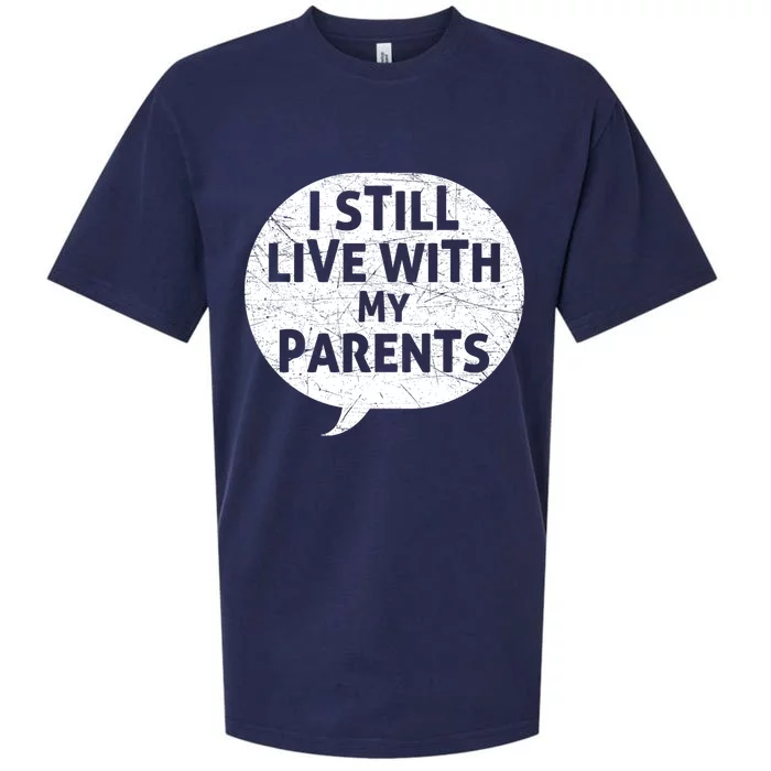 Humor Design With Quote I Still Live With My Parents Cute Gift Sueded Cloud Jersey T-Shirt