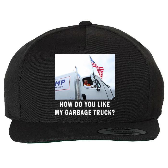 How Do You Like My Garbage Truck Trump Wool Snapback Cap