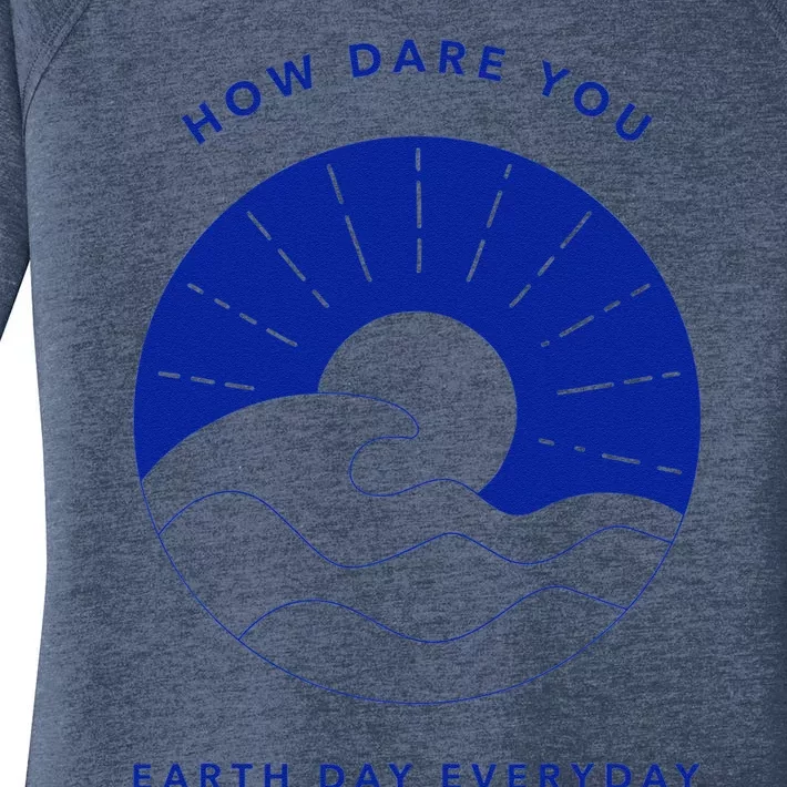 How Dare You Earth Day Everyday Climate Control Environment Women's Perfect Tri Tunic Long Sleeve Shirt