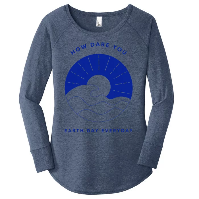 How Dare You Earth Day Everyday Climate Control Environment Women's Perfect Tri Tunic Long Sleeve Shirt