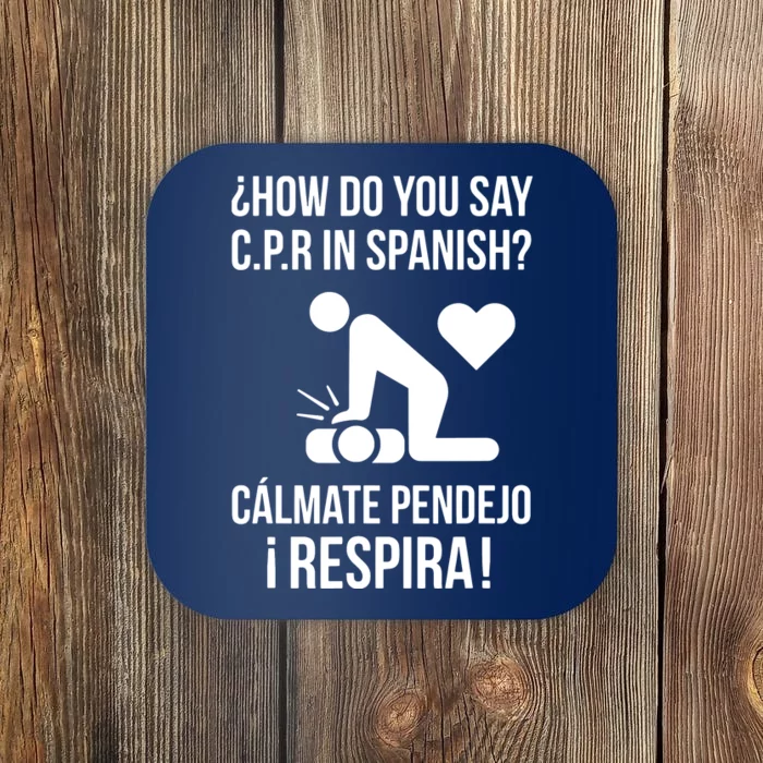 How Do You Say CPR In Spanish Calmate Y Respira Coaster