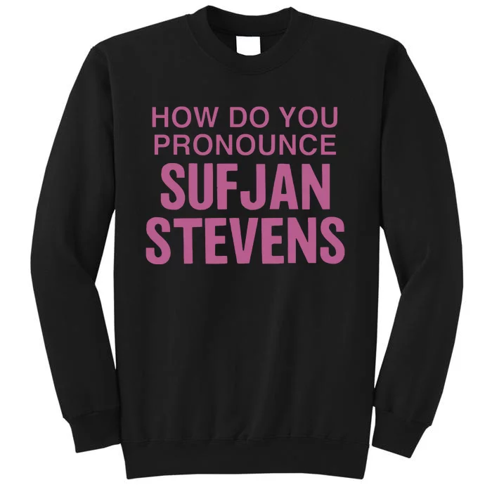 How Do You Pronounce Sufjan Stevens Tall Sweatshirt