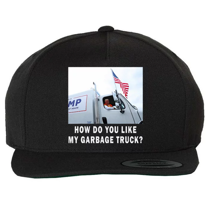 How Do You Like My Garbage Truck Funny Trump Wool Snapback Cap