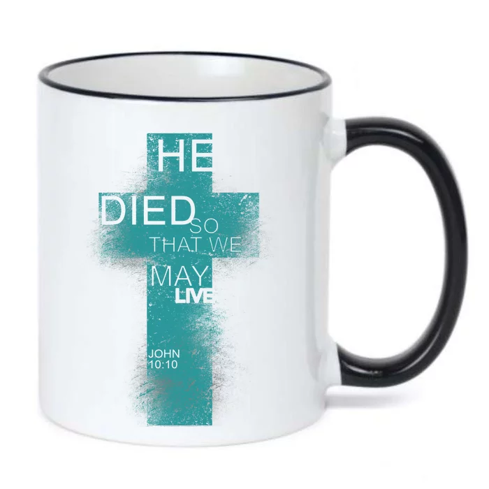 He Died So That We May Live John 10:10 Black Color Changing Mug