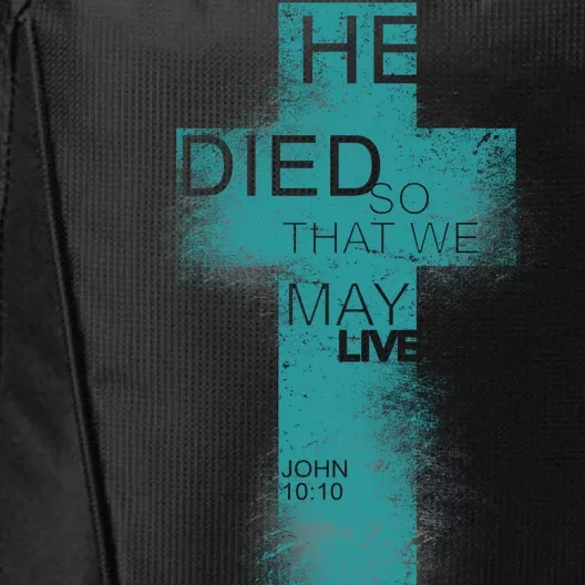 He Died So That We May Live John 10:10 City Backpack