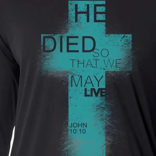 He Died So That We May Live John 10:10 Cooling Performance Long Sleeve Crew