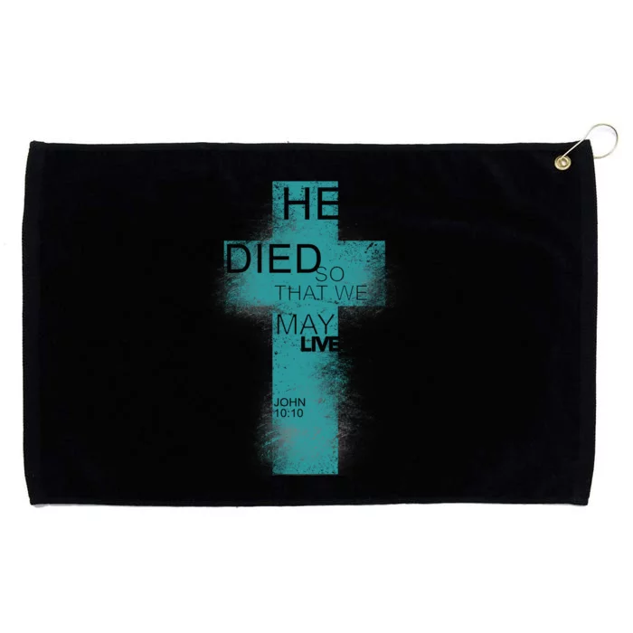 He Died So That We May Live John 10:10 Grommeted Golf Towel