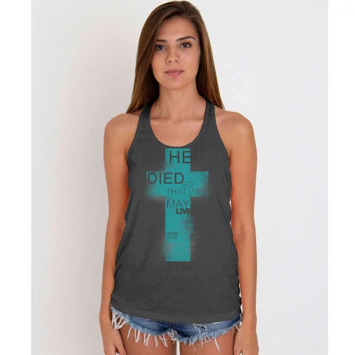 He Died So That We May Live John 10:10 Women's Knotted Racerback Tank