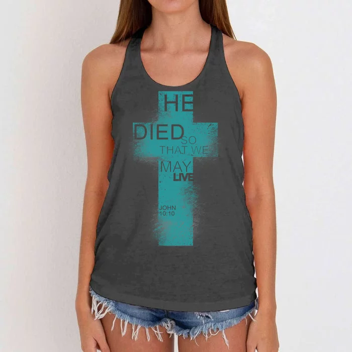 He Died So That We May Live John 10:10 Women's Knotted Racerback Tank