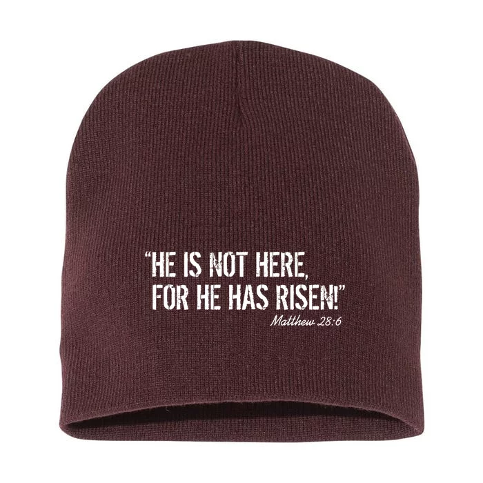 He is Not HERE, For He Has RISEN Matthew 28:6 Jesus Short Acrylic Beanie