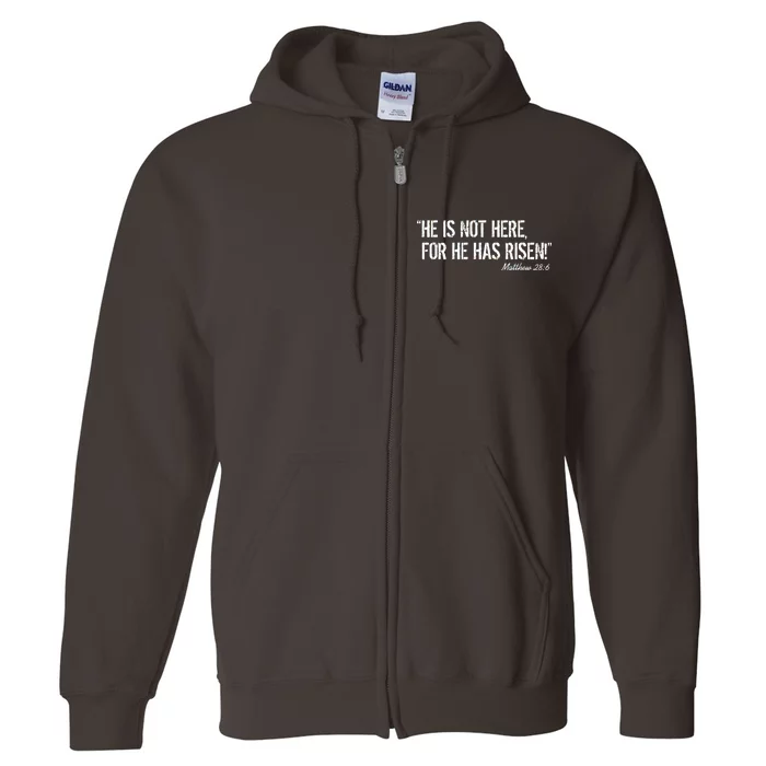 He is Not HERE, For He Has RISEN Matthew 28:6 Jesus Full Zip Hoodie