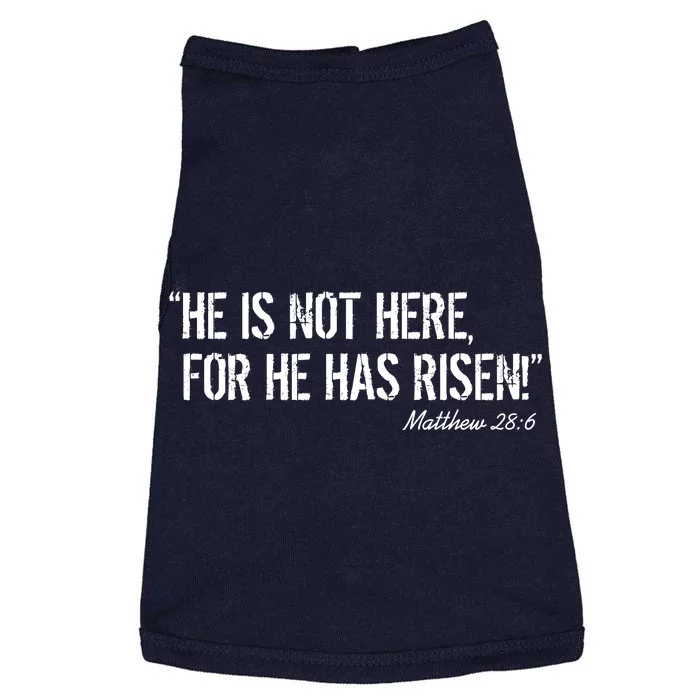 He is Not HERE, For He Has RISEN Matthew 28:6 Jesus Doggie Tank