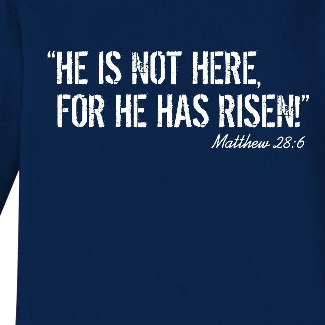 He is Not HERE, For He Has RISEN Matthew 28:6 Jesus Baby Long Sleeve Bodysuit