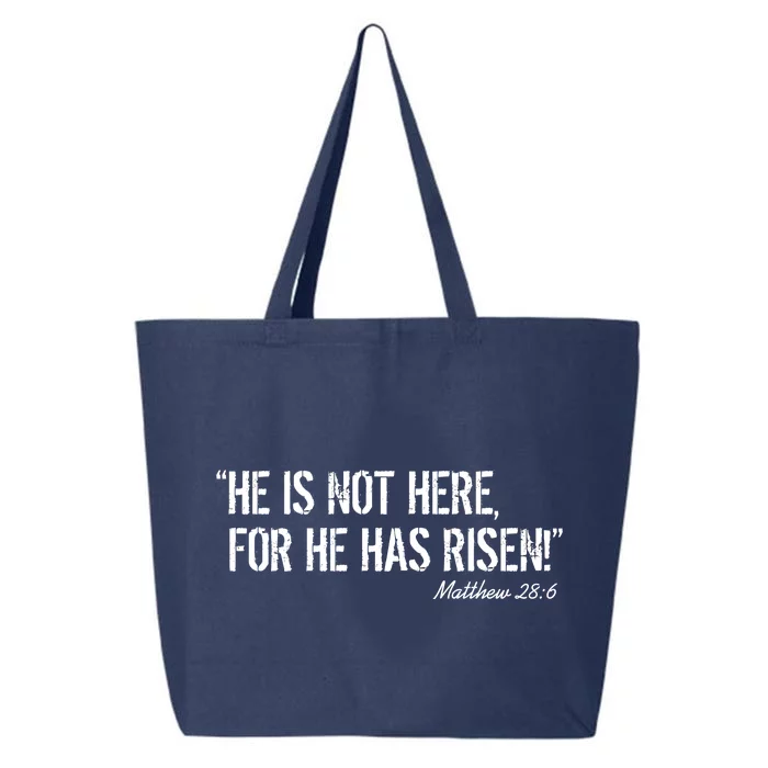 He is Not HERE, For He Has RISEN Matthew 28:6 Jesus 25L Jumbo Tote