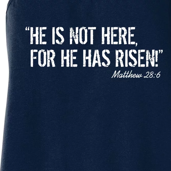 He is Not HERE, For He Has RISEN Matthew 28:6 Jesus Women's Racerback Tank