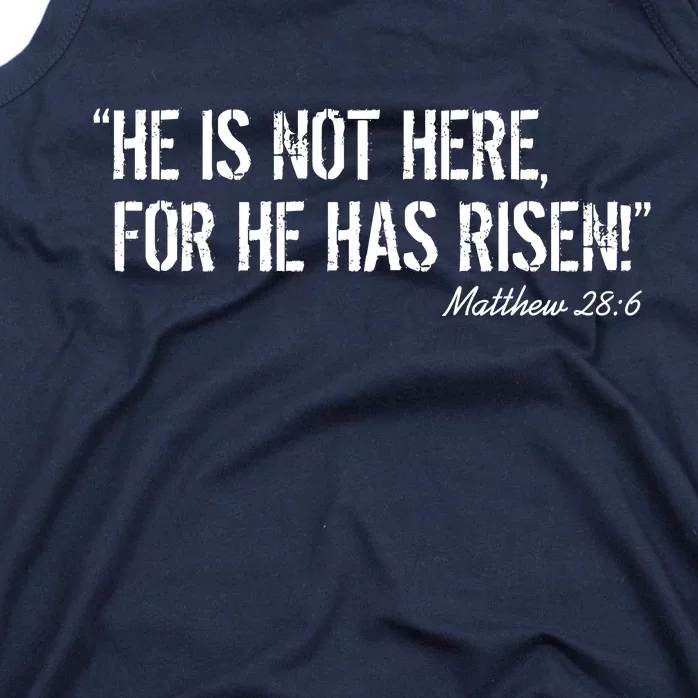 He is Not HERE, For He Has RISEN Matthew 28:6 Jesus Tank Top