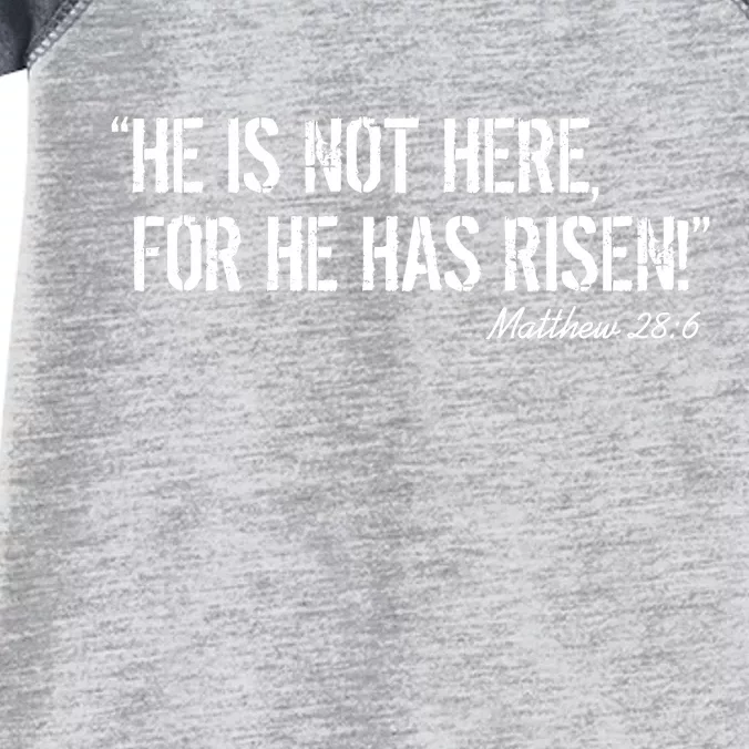 He is Not HERE, For He Has RISEN Matthew 28:6 Jesus Infant Baby Jersey Bodysuit