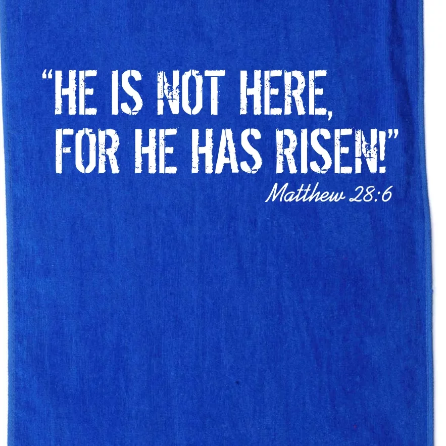 He is Not HERE, For He Has RISEN Matthew 28:6 Jesus Platinum Collection Golf Towel