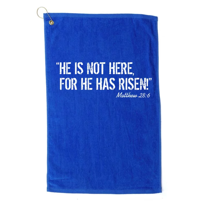 He is Not HERE, For He Has RISEN Matthew 28:6 Jesus Platinum Collection Golf Towel